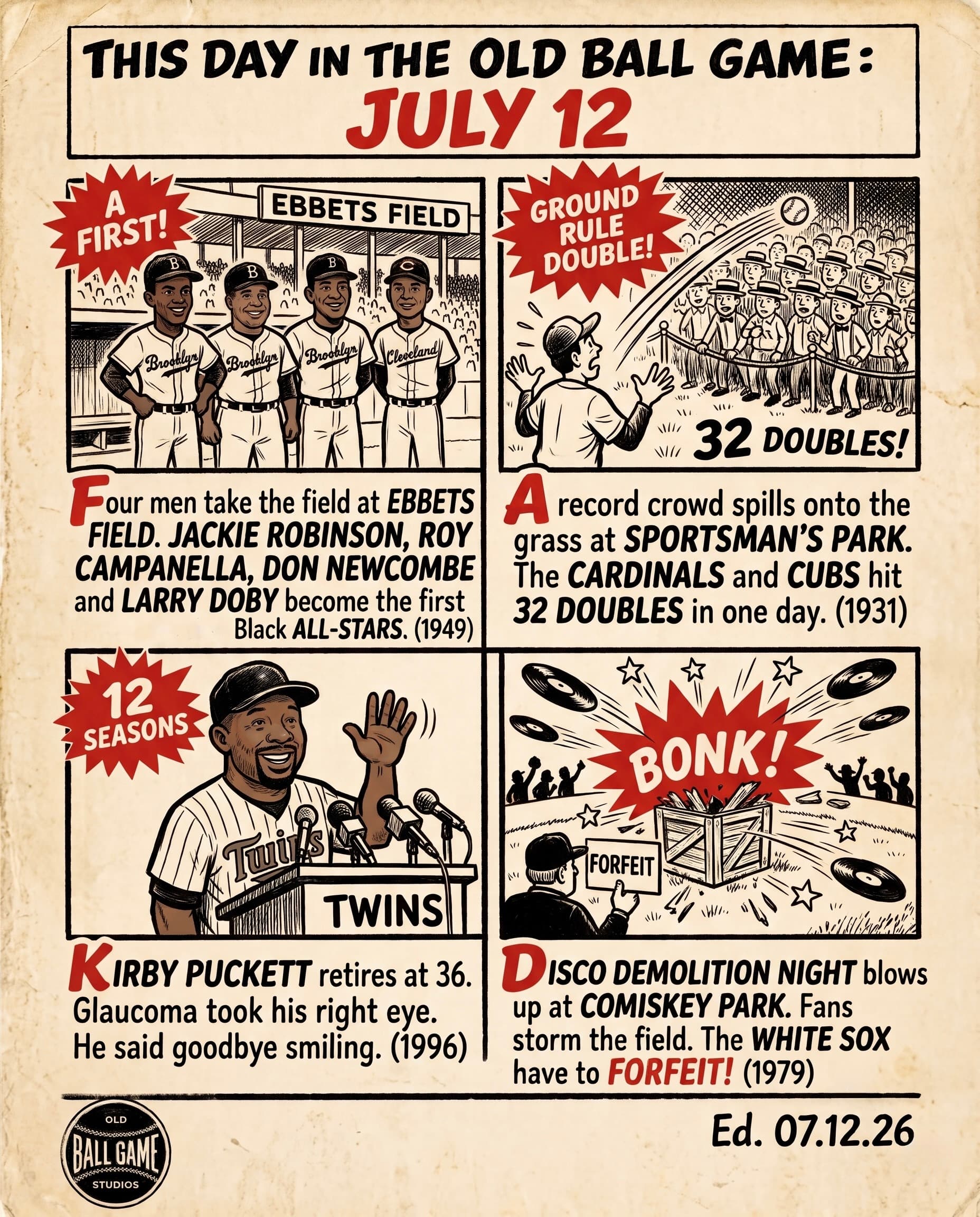 This Day in the Old Ball Game comic strip for July 12: four panels depicting the first All-Star Game with Black players on the field, with Jackie Robinson, Roy Campanella, Don Newcombe, and Larry Doby at Ebbets Field in 1949, the record-breaking overflow crowd whose fallen ropes produced 32 ground-rule doubles at Sportsman's Park in 1931, Kirby Puckett's tearful retirement from the Twins after glaucoma took his eye in 1996, and the chaos of Disco Demolition Night forcing a White Sox forfeit at Comiskey Park in 1979.