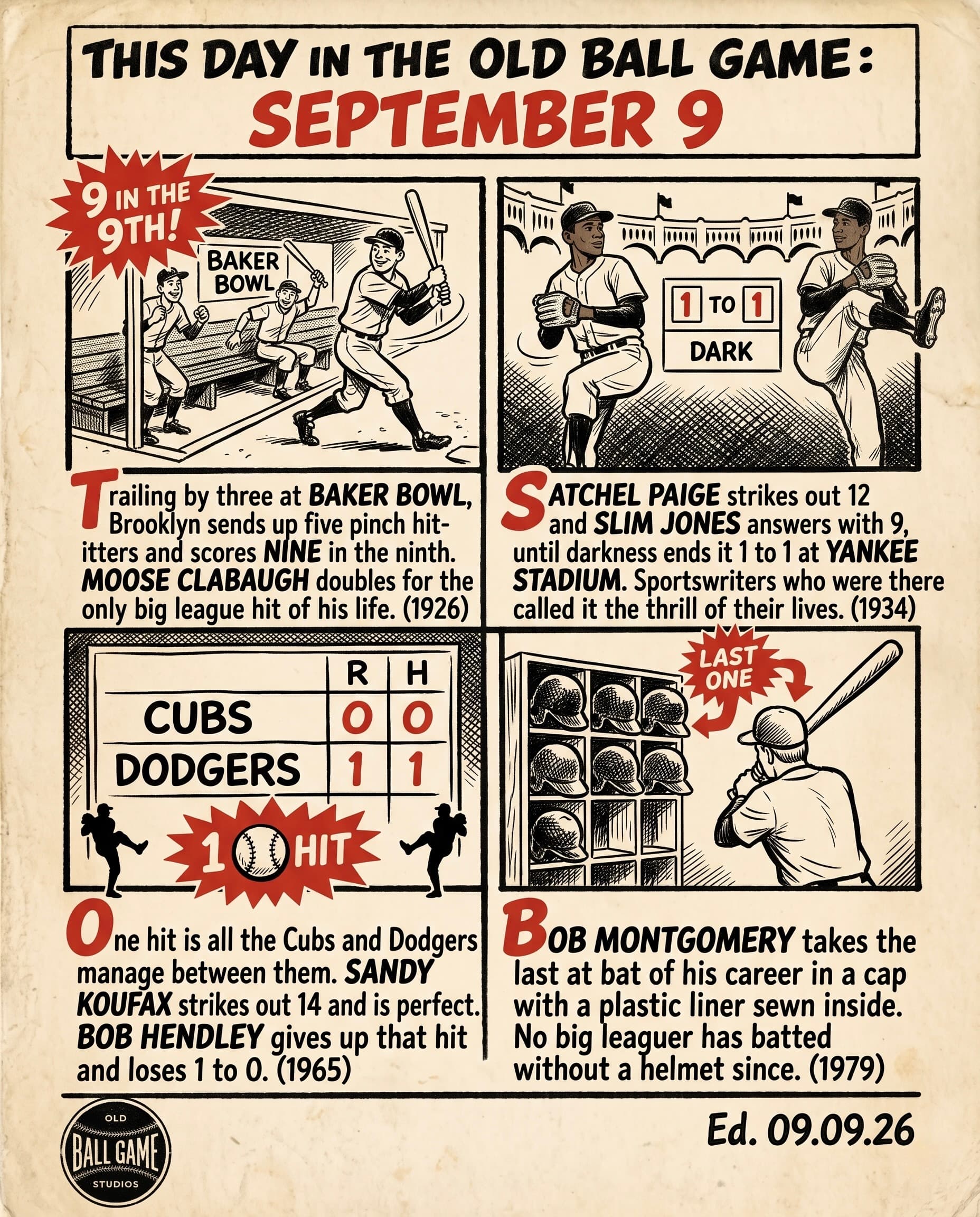 This Day in the Old Ball Game comic strip for September 9: four panels depicting Brooklyn's nine-run ninth at Baker Bowl in 1926 with five pinch hitters delivering and Moose Clabaugh doubling for his only big league hit; Satchel Paige and Slim Jones pitching to a 1-1 darkness-called tie at a Harlem benefit doubleheader in 1934; Sandy Koufax's perfect game against the Cubs in 1965 with Bob Hendley losing a one-hitter on an unearned run; and Red Sox catcher Bob Montgomery batting in a helmetless soft cap in the 16-4 blowout that closed his career in 1979.