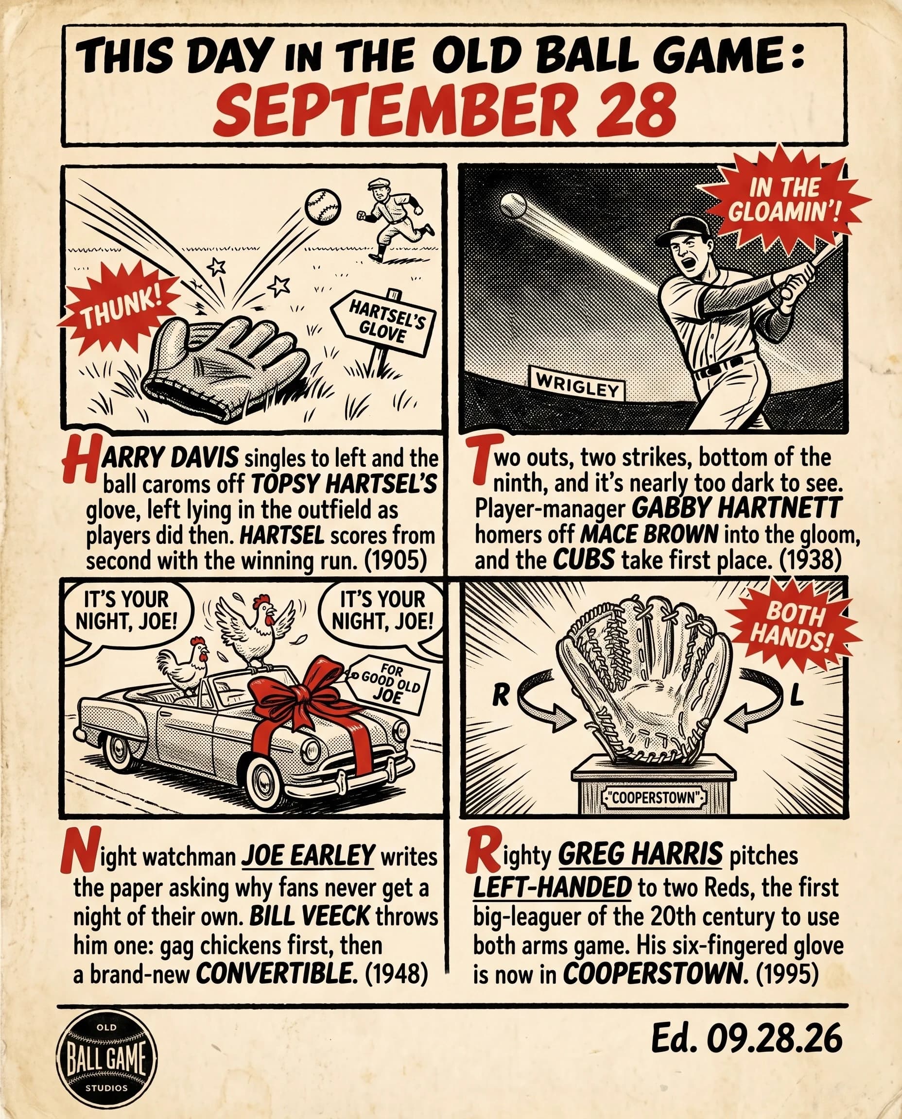 This Day in the Old Ball Game comic strip for September 28: four panels depicting a batted ball deflecting off Topsy Hartsel's glove left on the field to help the A's win in 1905; Gabby Hartnett's Homer in the Gloamin' at Wrigley Field in 1938; Bill Veeck's Good Old Joe Earley Night in Cleveland in 1948; and Greg Harris pitching with both hands in 1995.